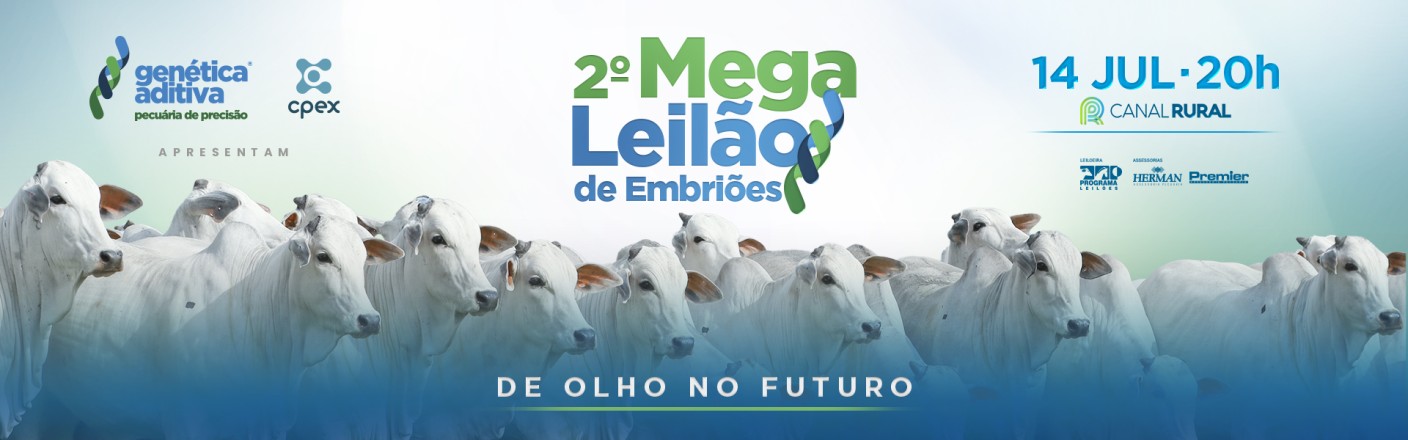 2º LEILÃO EMBRIÕES GENÉTICA ADITIVA - DE OLHO NO FUTURO