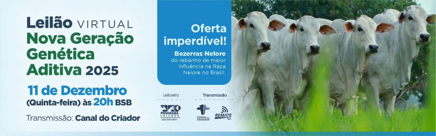 LEILÃO NOVA GERAÇÃO GENÉTICA ADITIVA 2025